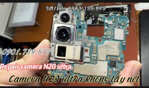Camera N20 Ultra lỗi không lấy nét