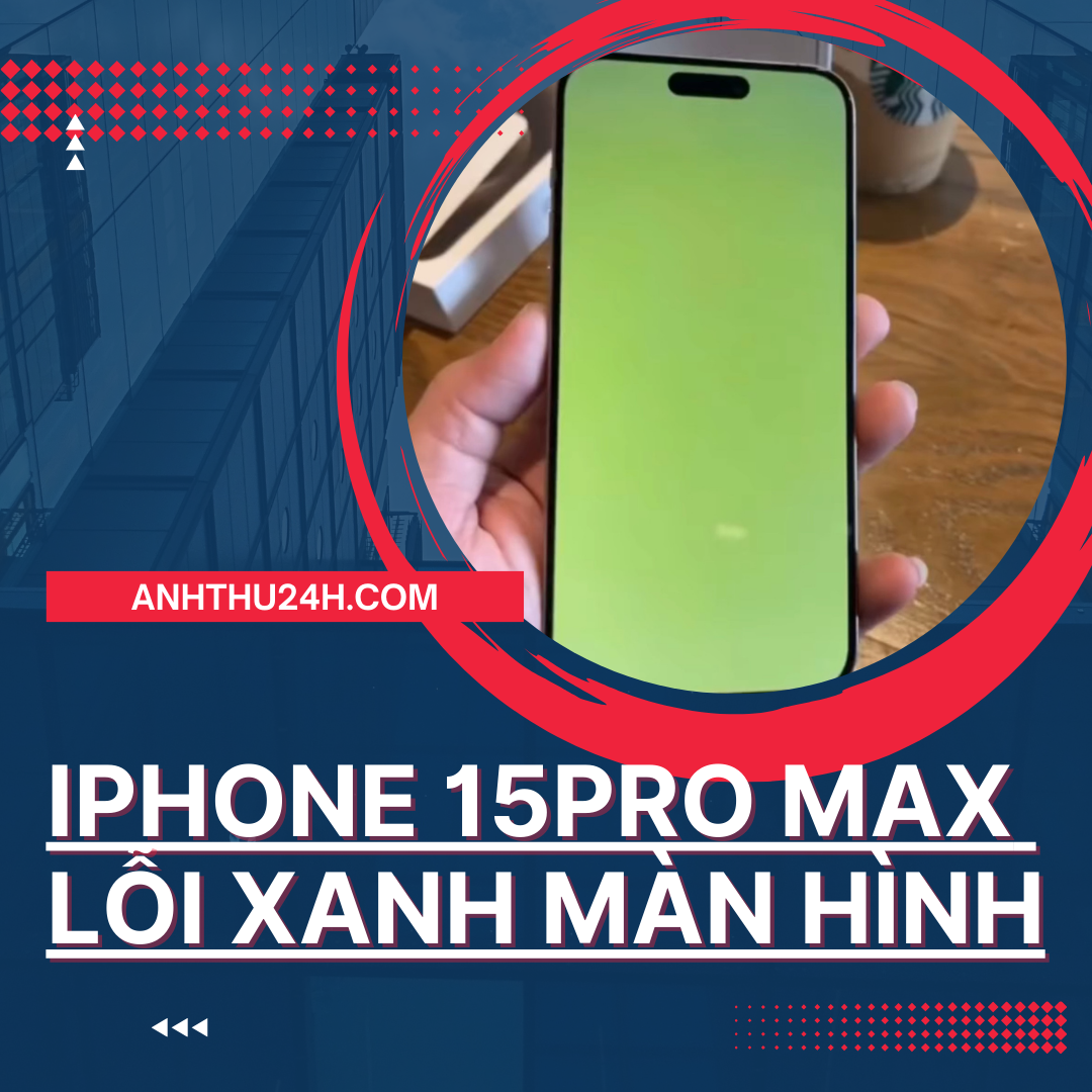 Iphone 15 pro max xanh màn hình